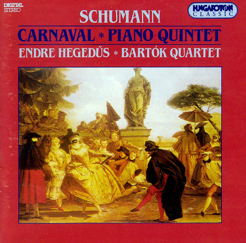 Schumann / Hegedus / Bartok Quartet: Carnaval - Piano Quintet