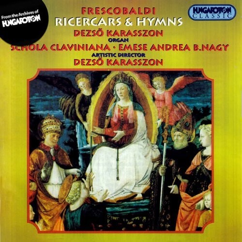 Frescobaldi, Girolamo: Ricercars & Hymns