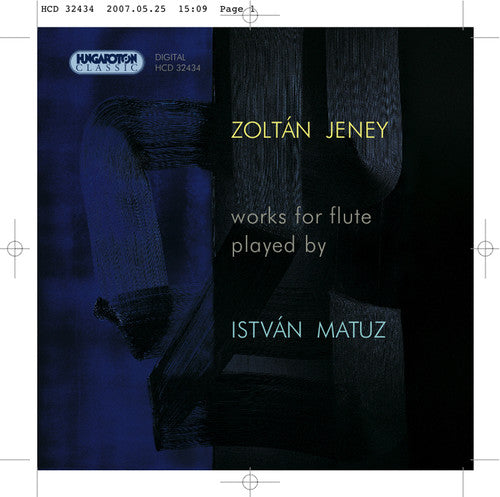 Jeney / Matuz, Istvan: Works for Flute