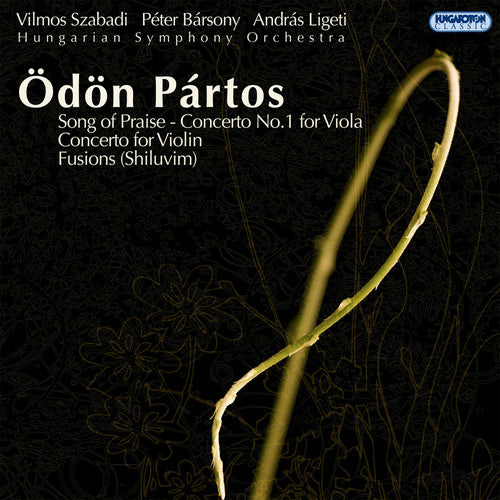 Partos / Szabadi / Hungarian Symphony Orchestra: Song of Praise / Concerto No 1 for Viola