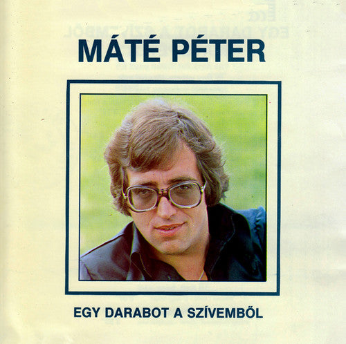 Mate, Peter: Egy Darabot a Szivembol