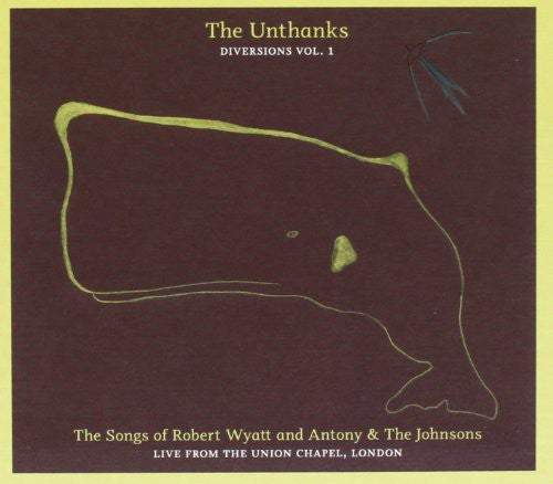 Unthanks: Songs of Robert Wyatt & Antony & the Johnsons