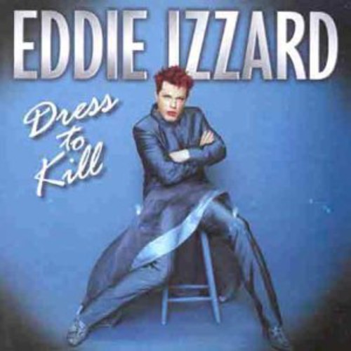 Izzard, Eddie: Dress to Kill