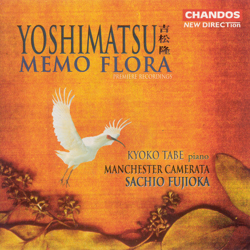 Yoshimatsu / Tabe / Fujioka / Manchester Camerata: Piano Cto: Memo Flora / Dream Colored Mobile