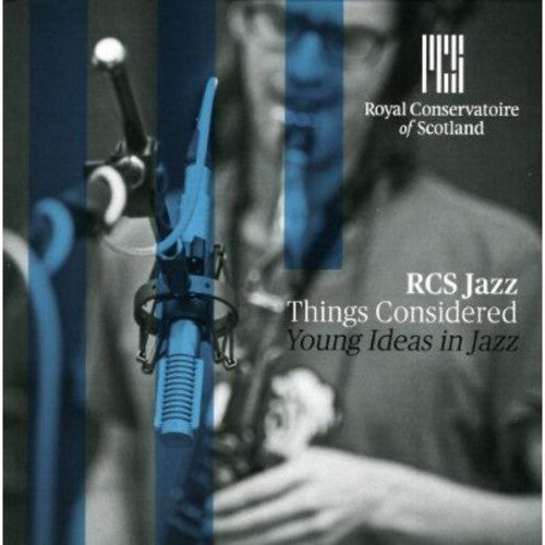 RCS Jazz: Things Considered: Young Ideas in Jazz