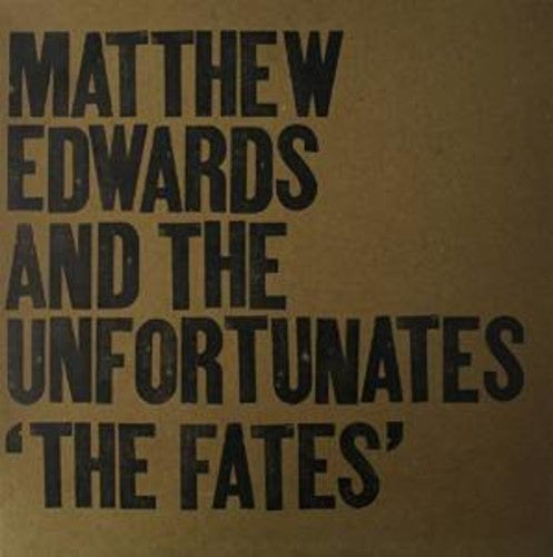 Edwards, Matthew & the Unfortunates: The Fate