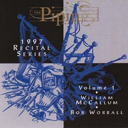 McCallum, William / Worrall, Bob: Piping Centre 1997 Recital Series 1