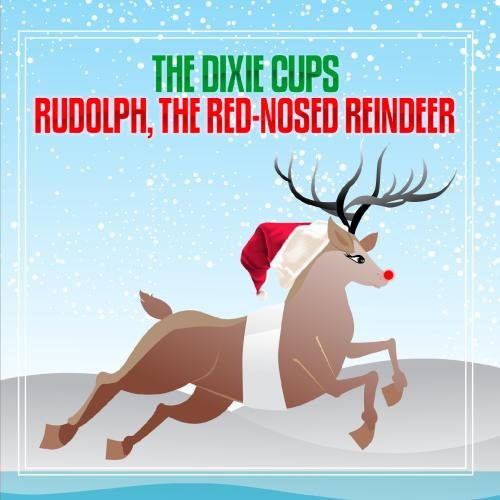 Dixie Cups: Rudolph the Red-Nosed Reindeer