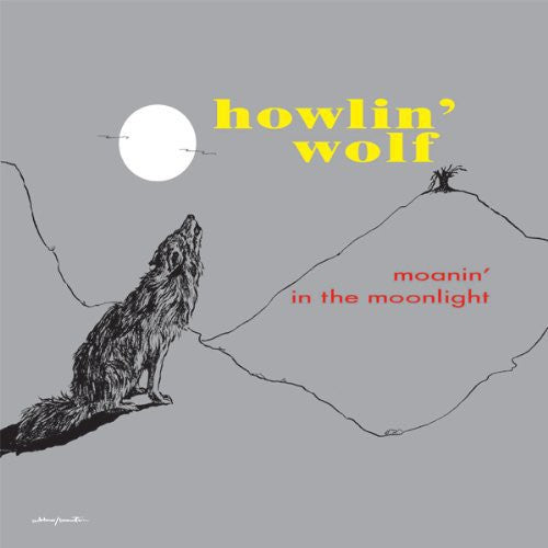 Howlin Wolf: Moanin in the Moonlight