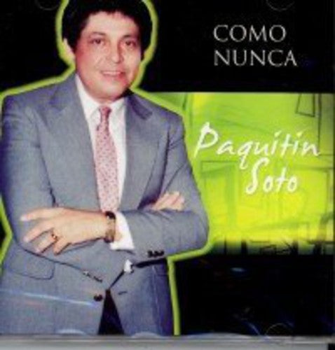 Soto, Paquitin: Como Nunca