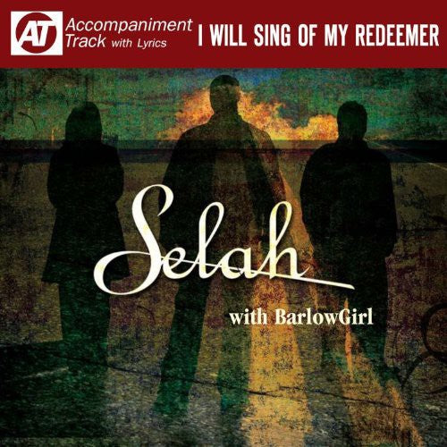 Selah: I Will Sing of My Redeemer