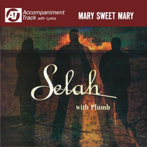 Selah: Mary Sweet Mary (Accompaniment Track)