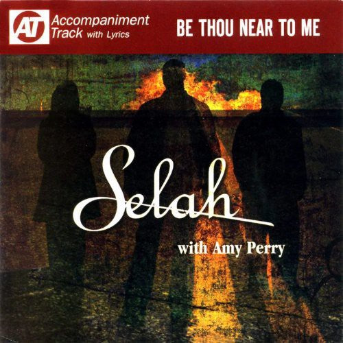 Selah: Be Thou Near to Me
