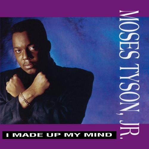 Tyson Jr, Moses: I Made Up My Mind