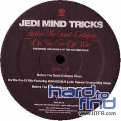 Jedi Mind Tricks: Before the Great Collapse / on the Eve of War