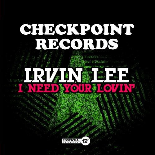 Lee, Irvin: I Need Your Lovin