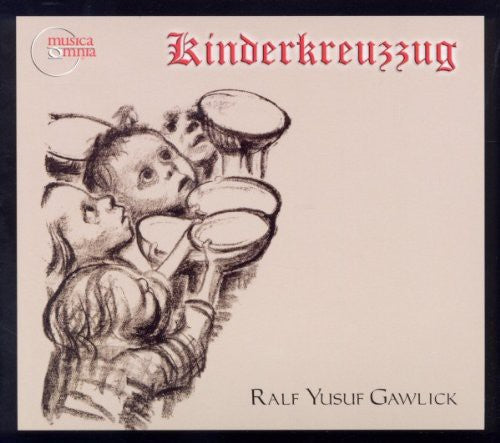 Gawlick / Knabenchor Der Chorakademie / Becker: Kinderkreuzzug
