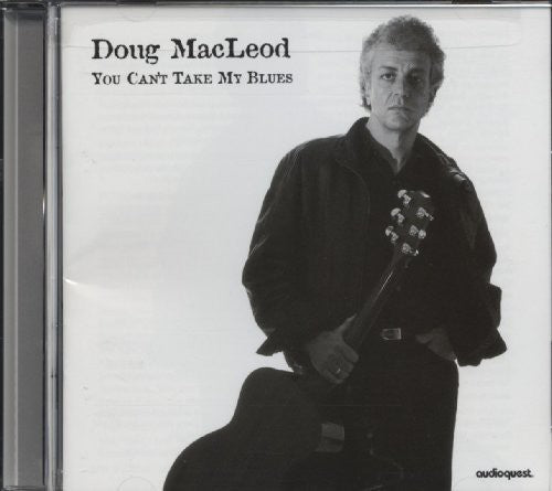 Macleod, Doug: You Can't Take My Blues
