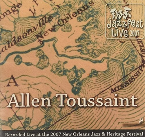 Toussaint, Allen: Jazz Fest 2007