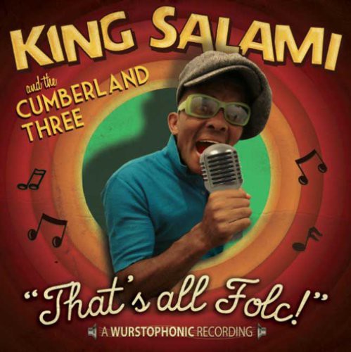 King Salami & the Cumberland 3: That's All Folc!