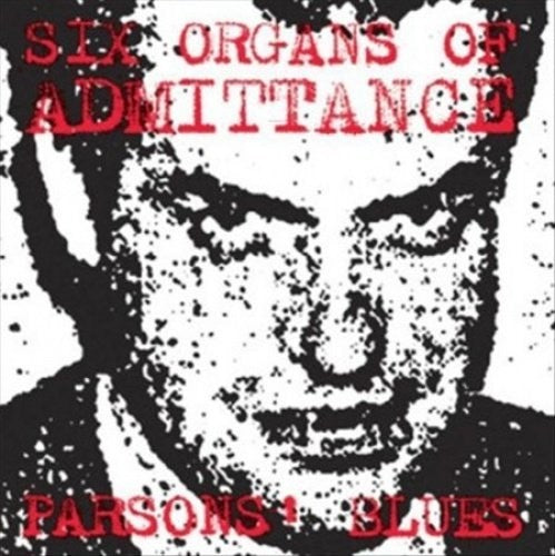 Six Organs of Admittance: Parson's Blues