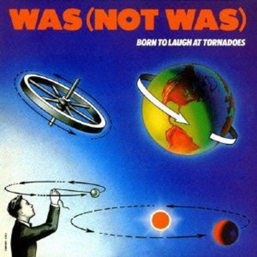 Was Not Was: Born to Laugh at Tornados