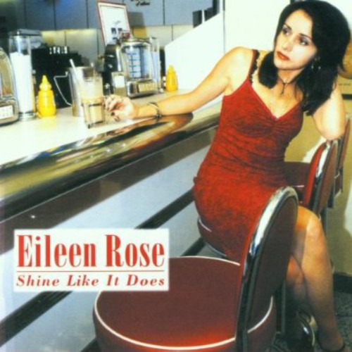 Rose, Eileen: Shine Like It Does