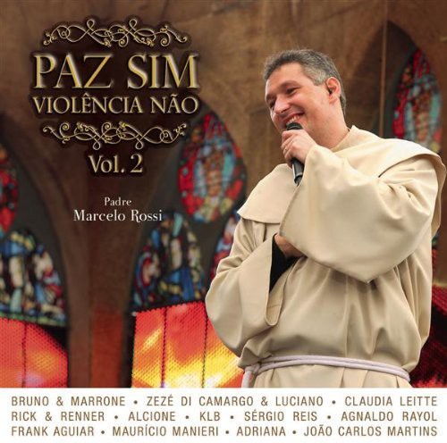 Padre Marcelo Rossi: Paz Sim Violencia Nao 2