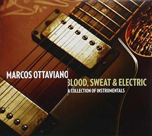 Ottaviano, Marcos: Blood Sweat & Electric