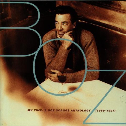 Scaggs, Boz: My Time: Boz Scaggs Anthology 1969 - 1997