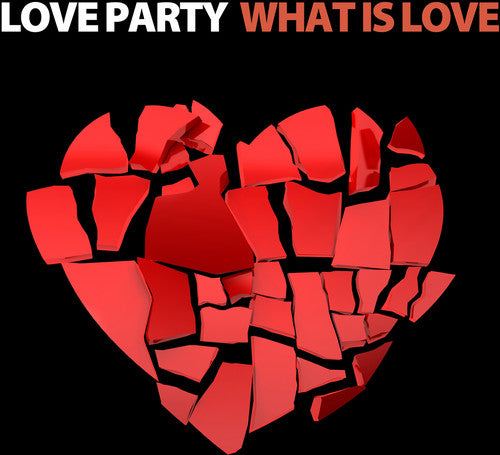 Love Party: What Is Love