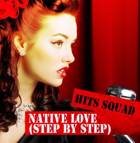 Hits Squad: Native Love (Step By Step)