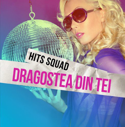 Hits Squad: Dragostea Din Tei