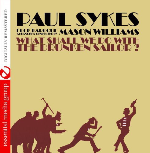 Sykes, Paul: What Shall We Do with a Drunken Sailor