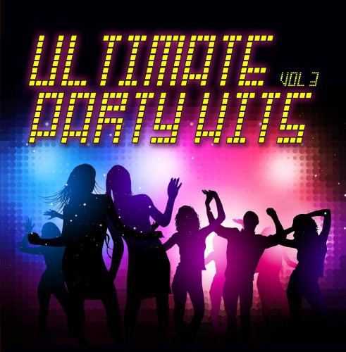 Ultimate Party Hits 3 / Var: Ultimate Party Hits 3 / Various