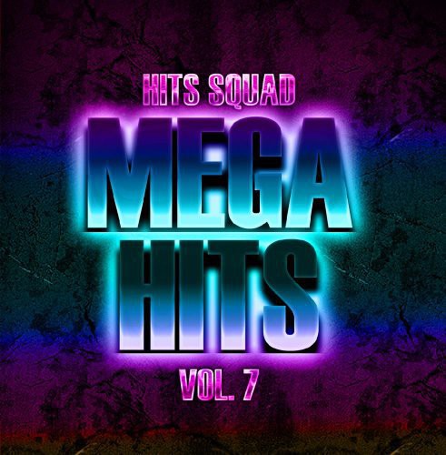 Hits Squad: Mega Hits 7