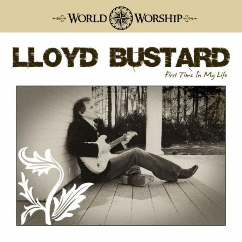 Bustard, Lloyd: First Time in My Life