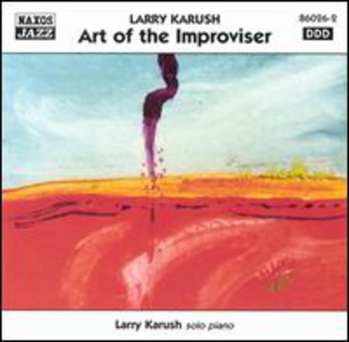 Karush, Larry: Art of the Improviser