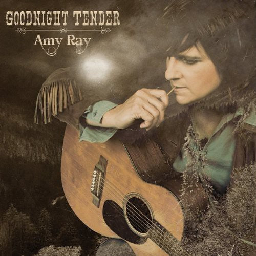 Ray, Amy: Goodnight Tender