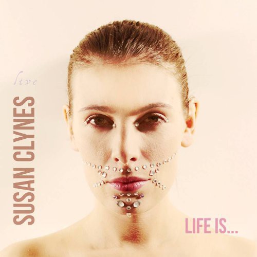 Clynes, Susan: Life Is...