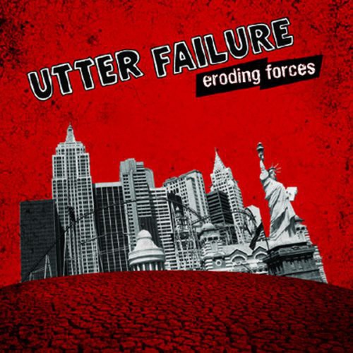 Utter Failure: Eroding Forces