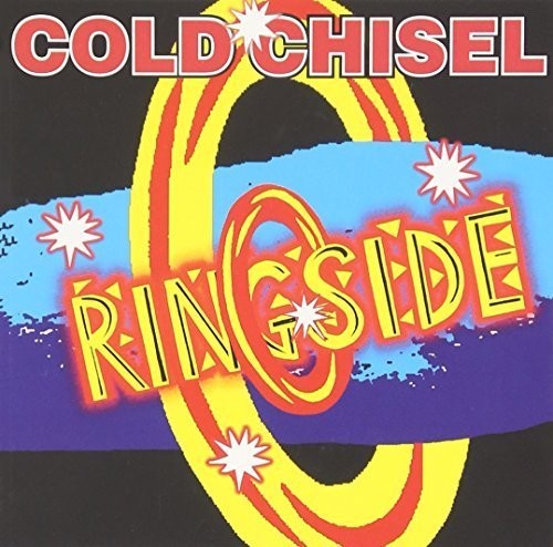 Cold Chisel: Ringside