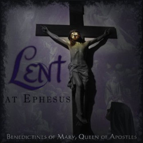 Benedictines of Mary Queen of Apostles: Lent at Ephesus