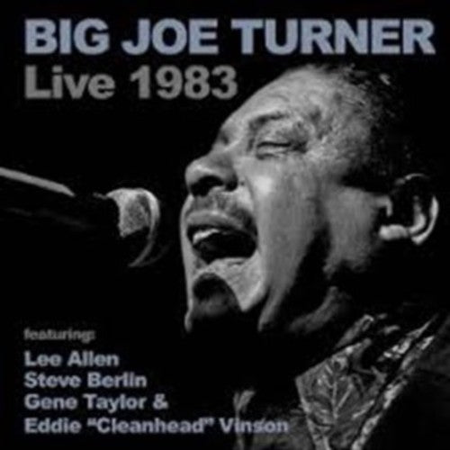 Big Joe Turner: Big Joe Turner Live 1983