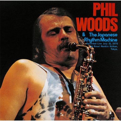 Woods, Phil: And the Japanese Rhythm Machine
