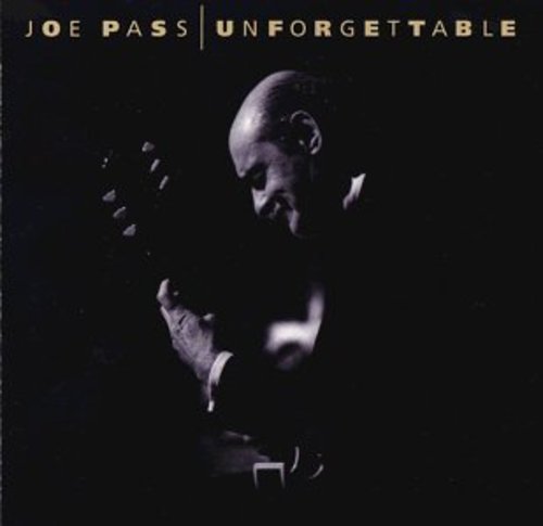 Pass, Joe: Unforgettable