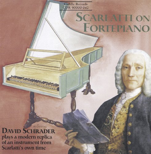 Scarlatti / Schrader, David: 18 Sonatas: Scarlatti on Fortepiano