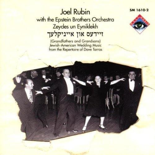 Rubin, Joel / Epstein Brothers Orchestra: Zeydes & Eyniklekh