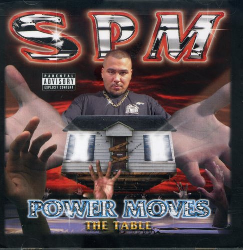 Spm ( South Park Mexican ): Power Moves the Table