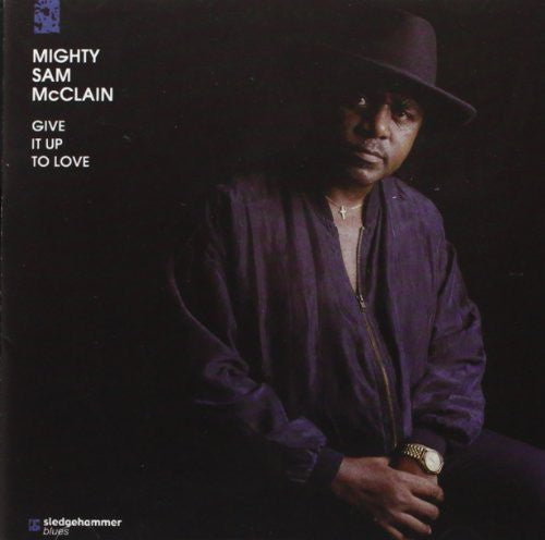McClain, Mighty Sam: Give It Up to Love